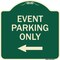 Signmission Event Parking Only With Left Arrow Heavy-Gauge Aluminum Architectural Sign, 18" x 18", G-1818-24071 A-DES-G-1818-24071 - alternate 1